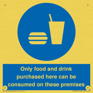 Only food and drink purchased here can be consumed on these premises